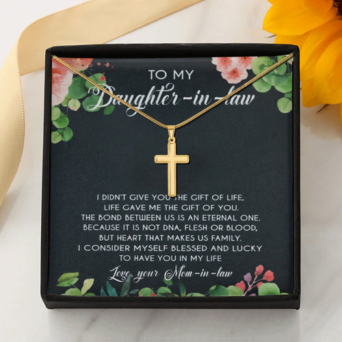I Didn't Give You The Gift Of Life - Best Gift For Daughter-In-Law