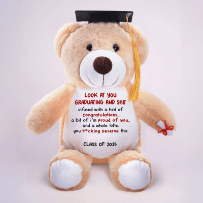 Look At You Graduating And Shit - Personalized Graduation Teddy Bear