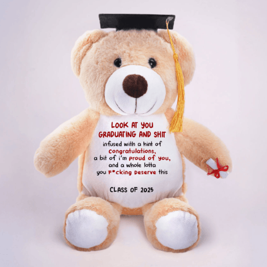 Look At You Graduating And Shit - Personalized Graduation Teddy Bear