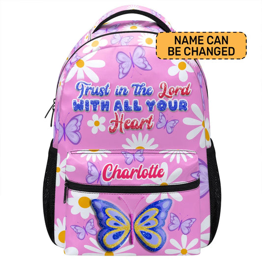 Trust The Lord With Your Heart - Personalized School Backpack - Gift For Kids, Daughter