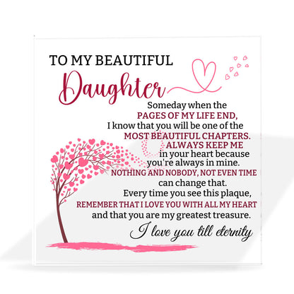 To My Beautiful Daughter Acrylic Plaque – Heartfelt Eternal Love Gift