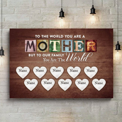 You Are The World Custom Names Canvas For Mom