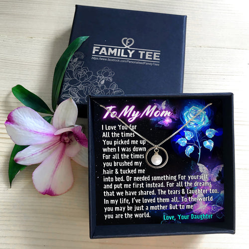 YOU ARE THE WORLD - NECKLACE FOR MOM FROM DAUGHTER