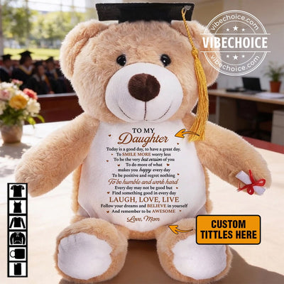 Follow Your Dreams And Believe In Yourself - Personalized Graduation Teddy Bear