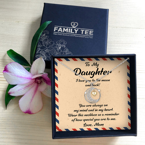 I LOVE YOU TO THE MOON AND BACK - NECKLACE FOR DAUGHTER