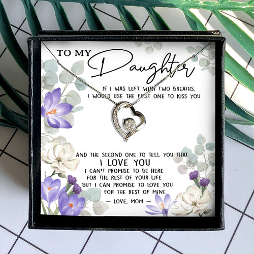 LOVE YOU FOR THE REST OF MINE - GIFT FROM MOM