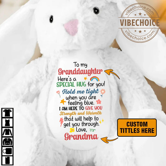 I Am Here To Give You - Personalized Stuffed Bunny Gift For Granddaughter From Grandma