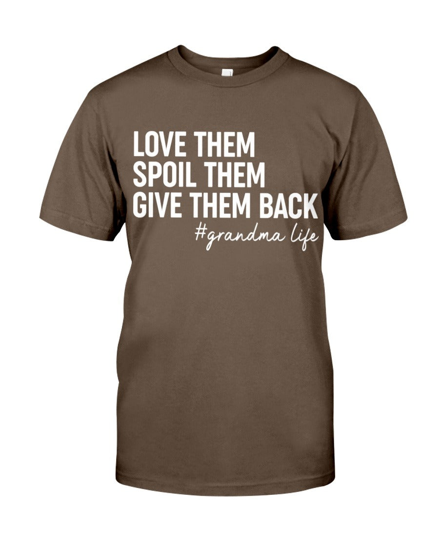 Love Them Spoil Them Give Them Back - Great Gift For Mom