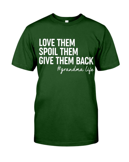Love Them Spoil Them Give Them Back - Great Gift For Mom
