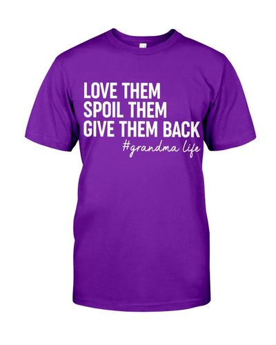 Love Them Spoil Them Give Them Back - Great Gift For Mom