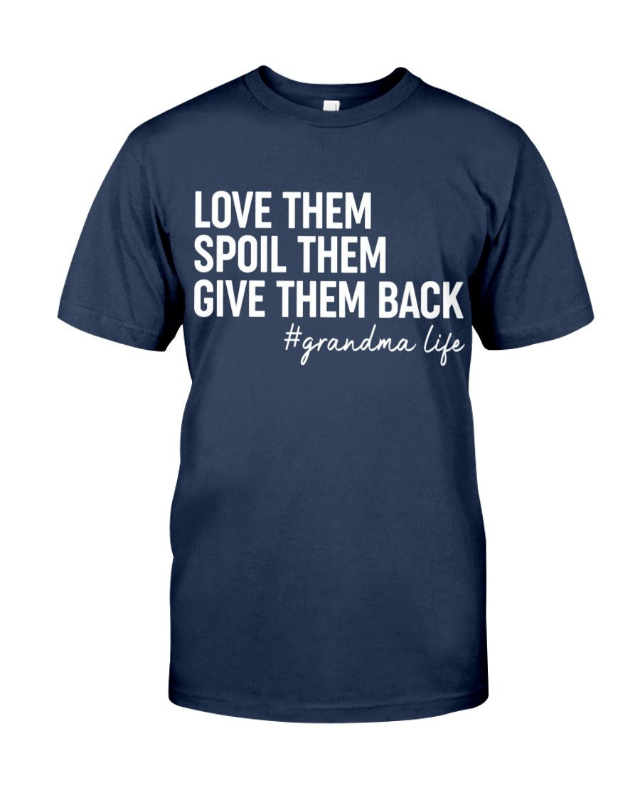 Love Them Spoil Them Give Them Back - Great Gift For Mom