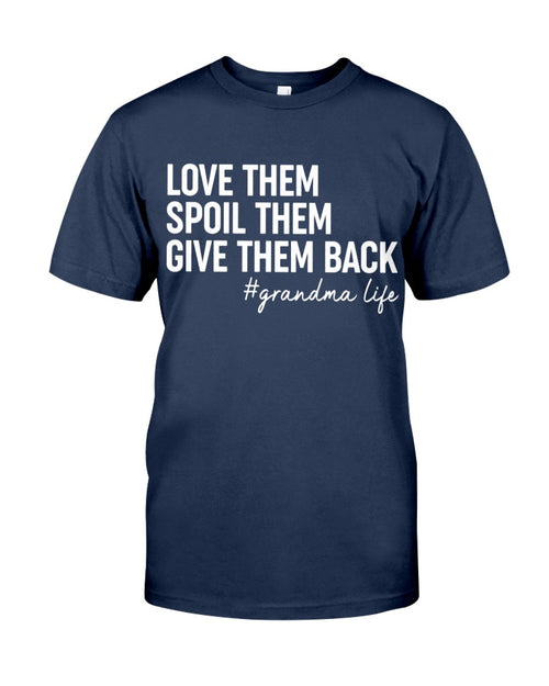 Love Them Spoil Them Give Them Back - Great Gift For Mom