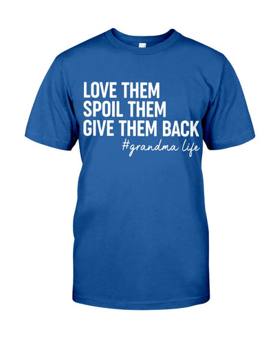 Love Them Spoil Them Give Them Back - Great Gift For Mom