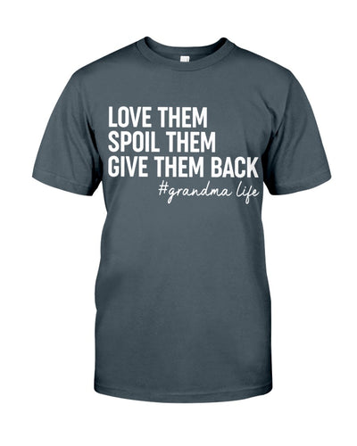 Love Them Spoil Them Give Them Back - Great Gift For Mom