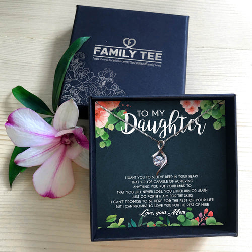 I WANT YOU TO BELIEVE DEEP IN YOUR HEART  - NECKLACE FOR DAUGHTER