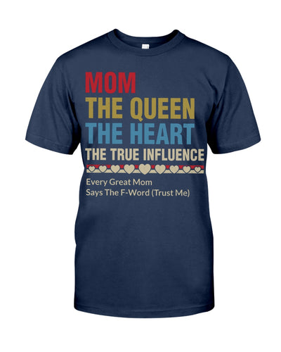 Mom The Queen The Heart - Best Gift For Mom