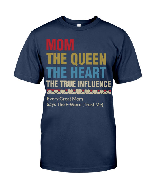 Mom The Queen The Heart - Best Gift For Mom