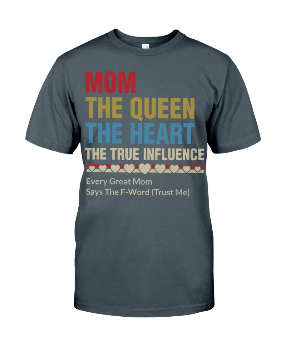 Mom The Queen The Heart - Best Gift For Mom