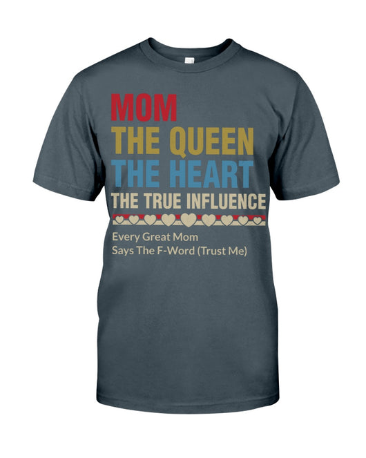 Mom The Queen The Heart - Best Gift For Mom