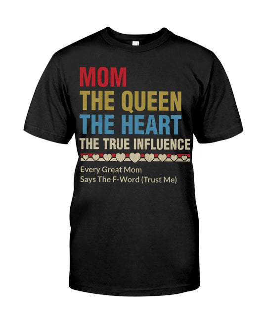 Mom The Queen The Heart - Best Gift For Mom