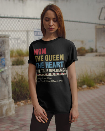 Mom The Queen The Heart - Best Gift For Mom