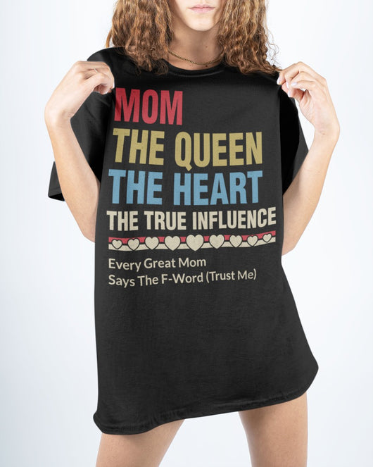 Mom The Queen The Heart - Best Gift For Mom
