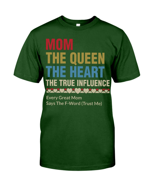 Mom The Queen The Heart - Best Gift For Mom