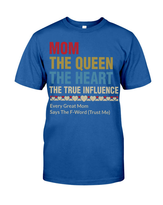 Mom The Queen The Heart - Best Gift For Mom