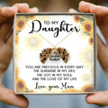 YOU ARE PRECIOUS IN EVERY WAY  - NECKLACE FOR DAUGHTER FROM MOM