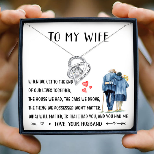 WE GET TO THE END - NECKLACE FOR WIFE FROM HUSBAND